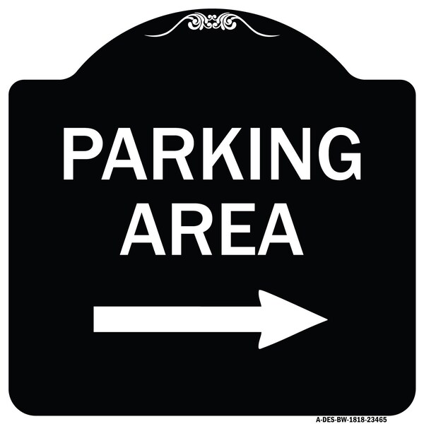 Parking Area with Right Arrow Heavy-Gauge Aluminum Architectural Sign, 18" x 18", BW-1818-23465
